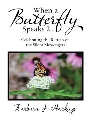 cover image of When a Butterfly Speaks 2 Celebrating the Return of the Silent Messengers